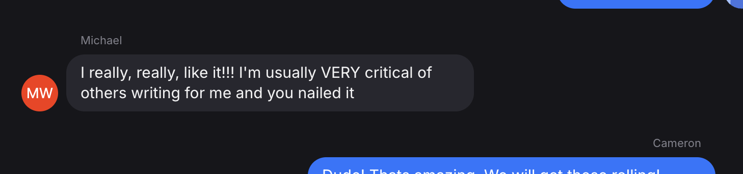 Text message from a client named Michael saying he really likes it and that he’s usually very critical of others writing for him.